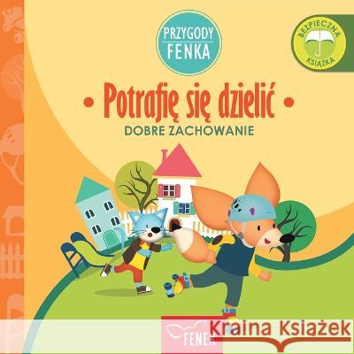 Potrafię się dzielic: Dobre zachowanie Magdalena Gruca Ewa Zontek  9788367853064 Fenek Publishing