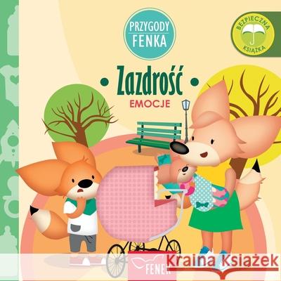 Zazdrośc: Emocje Magdalena Gruca Ewa Zontek 9788367853118 Fenek Publishing