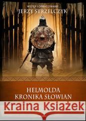 Helmolda kronika Słowian Jerzy Strzelczyk 9788367867818