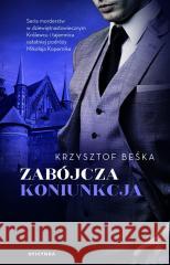 Zabójcza koniunkcja Krzysztof Beśka 9788367875554