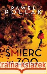 Śmierć w zoo Paweł Pollak 9788367875813