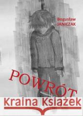Powrót Bogusław Janiczak 9788367877954