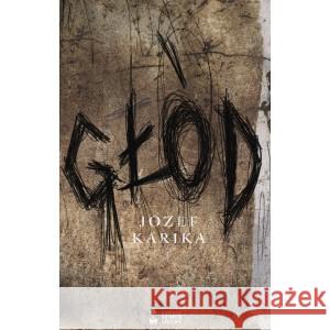 Głód KARIKA JÓZEF 9788367889056