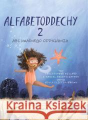 Alfabetoddechy T.2 ABC Uważnego oddychania Christopher Willard, Daniel Rechtschaffen 9788367916264