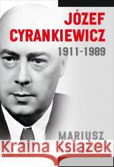 Józef Cyrankiewicz 1911-1989 Mariusz Głuszko 9788367927338