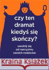 Czy ten dramat kiedyś się skończy? Karyl McBride 9788367931489