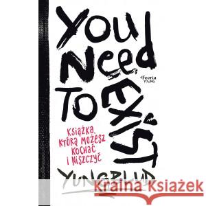 You Need To Exist Książka którą możesz kochać i niszczyć YUNGBLUD 9788367931755