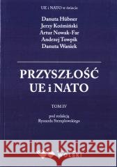 Przyszłość UE i Nato T.4 red. Ryszard Stemplowski 9788367932349