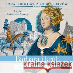 Barbara i król Audiobook Renata Czarnecka 9788367940498