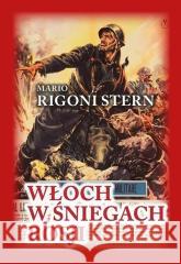 Włoch w śniegach Rosji Mario Rigoni Stern 9788367944373