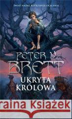 Ukryta Królowa. Księga 1. Cykl Zmroku Peter V. Brett 9788367949187