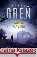 Wioska kłamców Hanna Greń 9788367974134