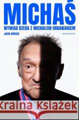Michaś. Wywiad rzeka z Michałem Urbaniakiem GÓRECKI  JACEK 9788367996044