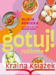 Gotuj! roślinnie Alicja Rokicka 9788367996204