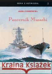 Pancernik Musashi w.2025 Akira Yoshimura 9788368008999