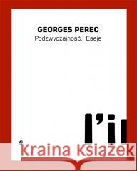 Podzwyczajność Georges Pereca 9788368010022