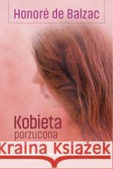 Kobieta porzucona Honore de Balzac 9788368018172