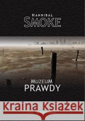 Muzeum Prawdy Hannibal Smoke 9788368018264