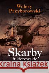 Skarby fukierowskie Walery Przyborowski 9788368018332