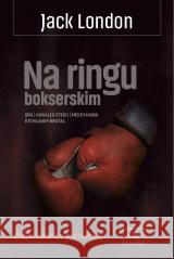 Na ringu bokserskim Jack London 9788368018868