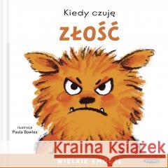 Kiedy czuję złość BOWLES PAULA 9788368021325