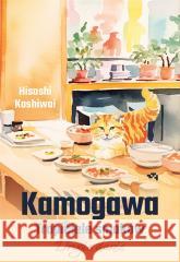 Kamogawa. Tropiciele smaków Hisashi Kashiwai, Anna Zalewska 9788368021356