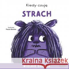 Kiedy czuję strach BOWLES PAULA 9788368021387