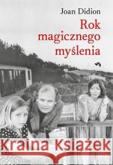 Rok magicznego myślenia Joan Didion 9788368021936