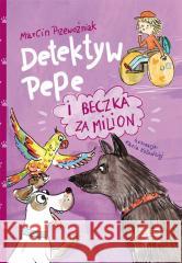 Detektyw Pepe i beczka za milion T.4 Marcin Przewoźniak 9788368033267