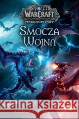 World of Warcraft: Smocza wojna Courtney Alameda 9788368053159