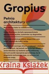 Pełnia architektury Walter Gropius 9788368059229