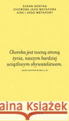 Choroba jako metafora. AIDS i jego metafory Susan Sontag 9788368059816