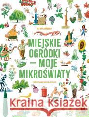 Miejskie ogródki - moje mikroświaty Remi Courgeon 9788368060034