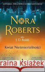 Kwiat Nieśmiertelności Nora Roberts 9788368068122