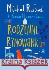 Rodzinne rymowanki 2024 Michał Rusinek i Kasia Huzar-Czub 9788368084177