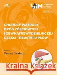 Choroby wątroby, dróg żółciowych... Penny Watson 9788368090567