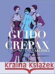 Archiwa tom T.1 Guido Crepax Guido Crepax 9788368092318