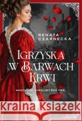 Igrzyska w barwach krwi Renata Czarnecka 9788368101546