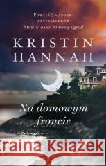 Na domowym froncie Kristin Hannah 9788368109689