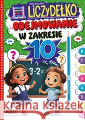 Liczydełko. Odejmowanie w zakresie 10 Elżbieta Dędza-mozol 9788368118070