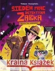 Siedem prac detektywa Ząbka. Sport to zdrowie! Tomasz Duszyński 9788368121438