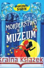 Montgomery Bonbon. Morderstwo w muzeum Alasdair Beckett-King, Claire Powell 9788368121513