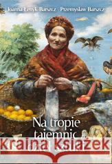 Na tropie tajemnic dzieł sztuki Joanna Łenyk-barszcz, Przemysław Barszcz 9788368123104