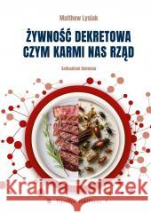 Żywność dekretowa. Czym karmi nas rząd Saifedean Ammous 9788368126013