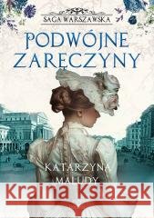 Saga warszawska T.2 Podwójne zaręczyny Katarzyna Maludy 9788368135022