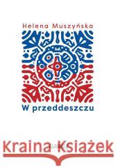W przeddeszczu Helena Muszyńska 9788368140729
