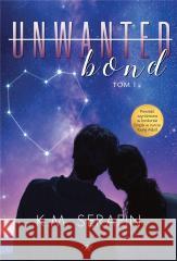 Unwanted bond T.1 K.M. Serafin 9788368147087