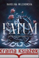 Cienie rodziny Barrosa T.1 Fatum Karolina Wilchowska 9788368147339