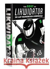 The Best of Likwidator. 30 lat słusznych likwidacj Ryszard Dąbrowski 9788368148107