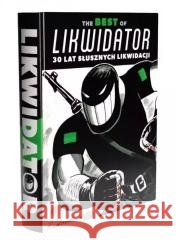 The Best of Likwidator. 30 lat słusznych... w.2 Ryszard Dąbrowski 9788368148138